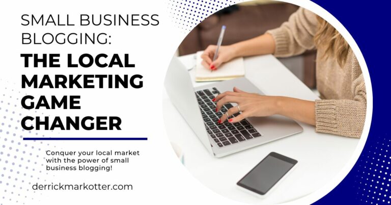 Small Business Blogging: The Local Marketing Game Changer